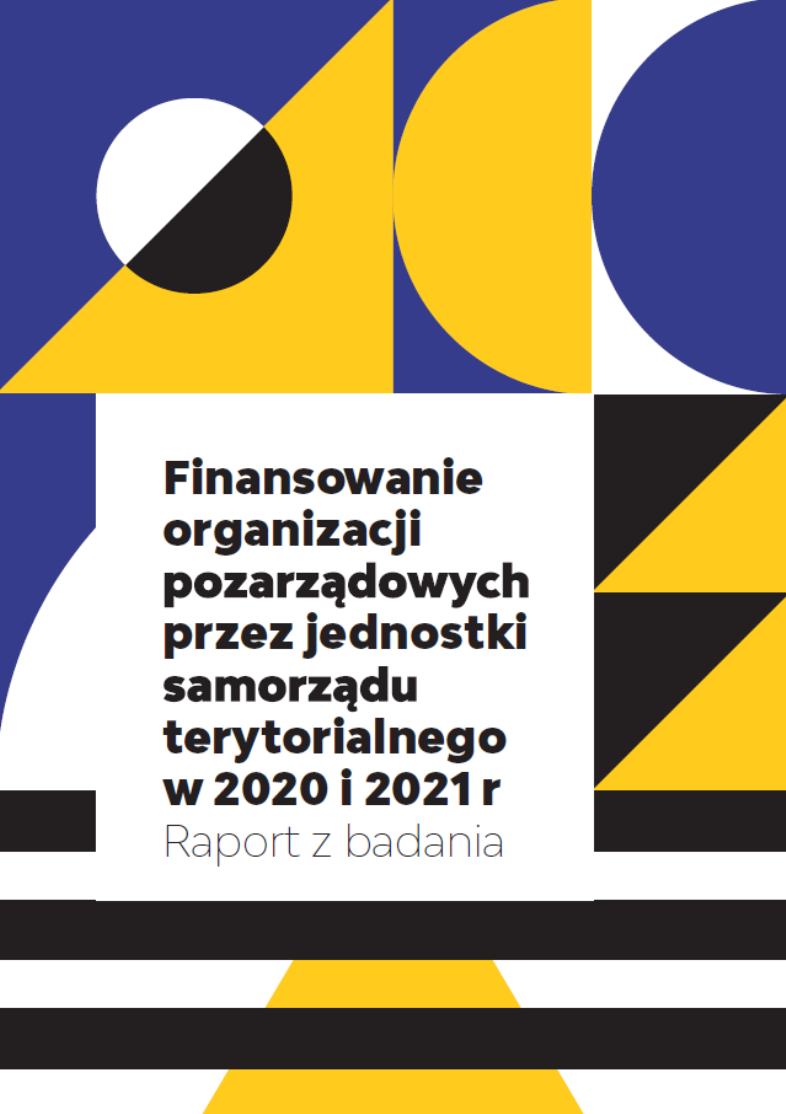 Finansowanie organizacji pozarządowych przez jednostki samorządu terytorialnego w 2020 i 2021 r. Raport z badania
